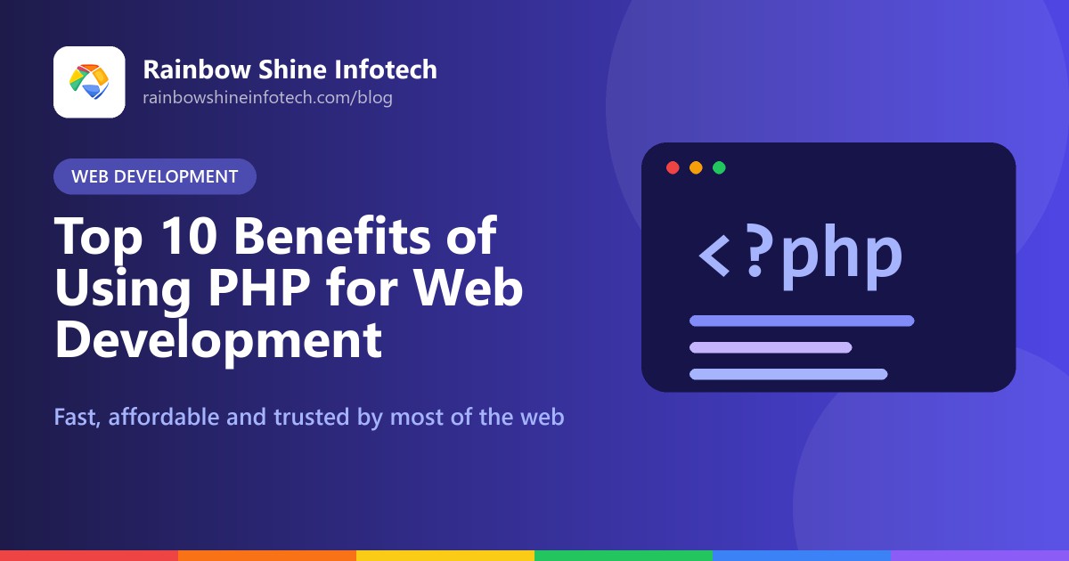 Top 10 Benefits of Using PHP for Web Development
